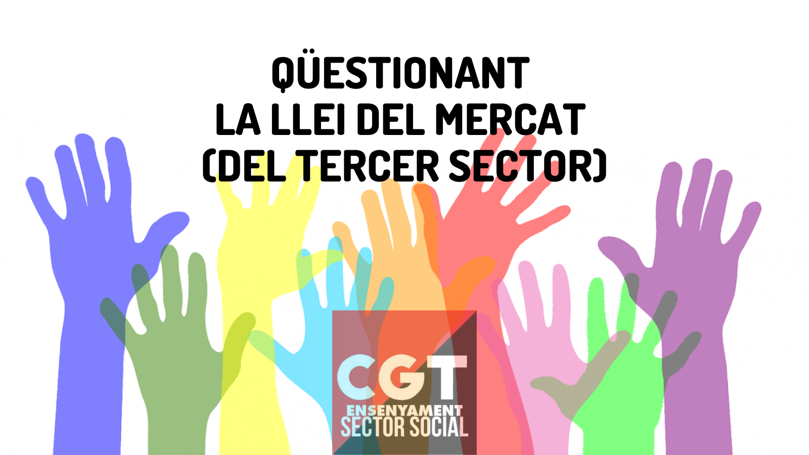 Q Estionant La Llei Del Mercat Del Tercer Sector Cgt Ensenyament